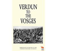 Verdun to the Vosges: Impressions of the War on the Fortress Frontier of France