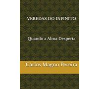VEREDAS DO INFINITO: Quando a Alma Desperta