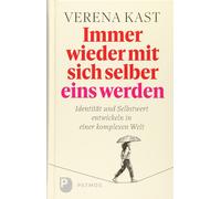 Verena Kast Immer wieder mit sich selber eins werden: Identität und S (Hardback)