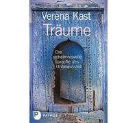 Verena Kast Träume: Die geheimnisvolle Sprache des Unbewussten (Hardback)