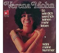 Verena Mohn - So Wie Dich Werd' Ich Keinen Mehr Lieben / Wähl Meine Nummer