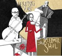 Veretski Pass - The Klezmer Shul Live by Veretski Pass