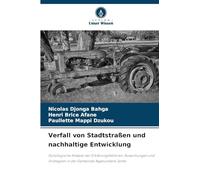 Verfall von Stadtstraßen und nachhaltige Entwicklung: Soziologische Analyse der Erklärungsfaktoren, Auswirkungen und Strategien in der Gemeinde Ngaoundere 2eme