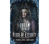 Verge of Eternity: 7 (The Queen Trials)