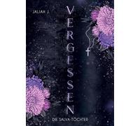 Vergessen: Eine fesselnde Mafia Romanze: Die Salva-Töchter Band 3