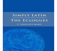 Vergil Simply Latin - The Eclogues Paperback Book Vergil Multicolor
