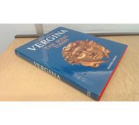 Vergina: The Royal Tombs and the Ancient City