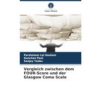 Vergleich zwischen dem FOUR-Score und der Glasgow Coma Scale
