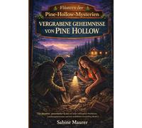 VERGRABENE GEHEIMNISSE VON PINE HOLLOW: Ein düsterer, gemütlicher Krimi mit lange verborgenen Wahrheiten, Familiengeheimnissen und einer gefährlichen ... (Band 4) (Flüstern der Pine-Hollow-Mysterien)