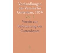 Verhandlungen des Vereins für Gartenbau, 1854