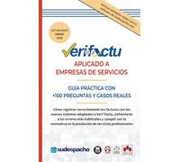 VERI*FACTU aplicado a empresas de servicios.Guía práctica con +100 preguntas y casos reales: Cómo registrar correctamente tus facturas con los nuevos ... (biblioteca juridica de bolsillo)