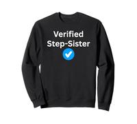 Verified Step-Sister - sexy gifts for men and women Sweatshirt