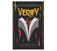 Verify: A Riveting YA Dystopian Thriller Where Words Can Kill and the Only Thing More Dangerous Than a Lie Is the Truth