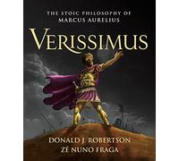 Verissimus: The Stoic Philosophy of Marcus Aurelius
