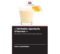 Véritable spectacle d'horreur: Narcissisme et violence dans Orange mécanique