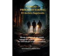 VERITAS - PROYECTO EIRENE: El Archivo Suprimido: Metraje prohibido de una misión vaticana que probó la Tradición… y fue enterrada por el falso ecumenismo.