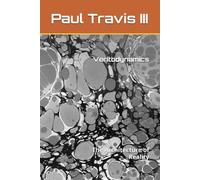 Veritodynamics: The Architecture of Reality (The Way Out: The End of The Deep State Era and the Dawn of Human Prosperity)