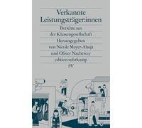 Verkannte Leistungsträger:innen: Berichte aus der Klassengesellschaft