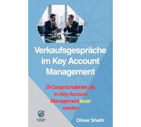 Verkaufsgespräche im Key Account Management: 29 Gesprächsfehler, die Vertrauen kosten, Preise drücken und Entscheidungen verzögern