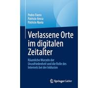 Verlassene Orte im digitalen Zeitalter: Räumliche Wurzeln der Unzufriedenheit und die Rolle des Internets bei der Inklusion