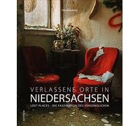 Verlassene Orte in Niedersachsen: Lost Places -, Boberg.