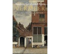 Vermeer: A Life Lost and Found