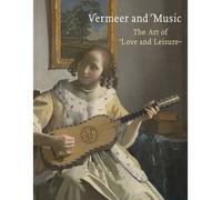 Vermeer and Music: The Art of Love and Leisure (National Gallery London) (Paperback) - Common