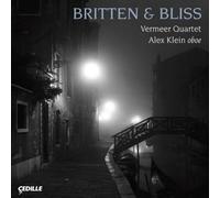 Vermeer Quartet - Bliss: Oboe Quintet / Britten: Phantasy Quartet, Quartet No. 3