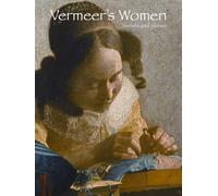 Vermeer's Women: Secrets and Silence