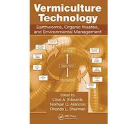 Vermiculture Technology: Earthworms, Organic Wastes, and Environmental Management