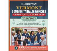 VERMONT Community health workers certification EXAM PREP 2026/2027: A Complete Study Guide to Medical Support Services, Patient Communication & Case ... Practice Questions for First-Attempt Success