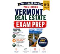 Vermont Real Estate Exam Prep: 602+ Practice Questions, Full-Length Simulated Exam, Vermont-Specific Study Guide, Math Review, Visual Study Tools, and 7-Day Pass Plan (Pass Smart Series)