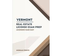 Vermont Real Estate Preparation Manual: Licensing Made Easy (US Real Estate Exam Preparation Manuals)