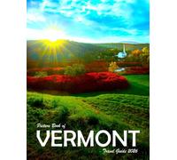 VERMONT, U.S.A: A Visual Journey Through Stunning Landmarks, Travel and Nature lovers.