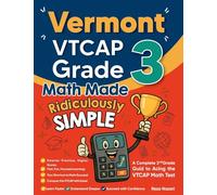 Vermont VTCAP Grade 3 Math Made Ridiculously Simple: A Comprehensive 3rd Grade Guide to Acing VTCAP Math Test