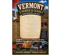 Vermont Word Search Puzzle and Learn: 64 Word Search Puzzles Celebrating the Green Mountain State with Facts, Definitions, and Answer Key (Ultimate States Word Search and Learn Collection)