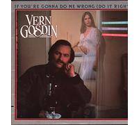 VERN GOSDIN - If You're Gonna Do Me Wrong Do It Right