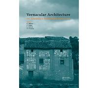 Vernacular Architecture: Towards a Sustainable Future: Towards a Sustainable Future: Proceedings of the International Conference on Vernacular ... Valencia, Spain, 11-13 September 2014