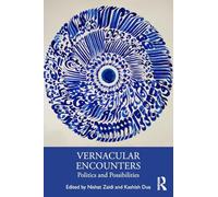 Vernacular Encounters: Politics and Possibilities