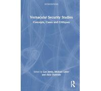 Vernacular Security Studies: Concepts, Cases and Critiques (Interventions)