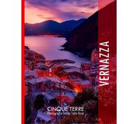 VERNAZZA CINQUE TERRE Photography Coffee Table Book Tourists Attractions: A Mind-Blowing Tour In Vernazza,Italy Photography Coffee Table Book: for ... Images (8.5"*11") Paperback.May 17, 2023.