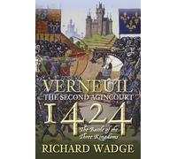 Verneuil 1424: The Second Agincourt: The Battle of the Three Kingdoms