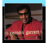 Vernon Garrett - Too Hip To Be Happy