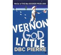 Vernon God Little by DBC Pierre (2005-06-09)
