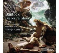 Vernon Handley: Royal Philharmonic Orchestra - Bantock: Orchestral Music