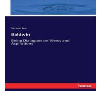 Vernon Lee Baldwin:Being Dialogues on Views & Aspirations Paperback Book Vernon Lee Multicolor