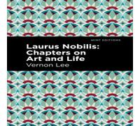 Vernon Lee Laurus Nobilis : Chapters on Art & Life Paperback Book Vernon Lee Multicolor