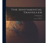 Vernon Lee The Sentimental Traveller: Notes on Places Paperback Book Vernon Lee Multicolor