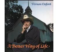 Vernon Oxford - A Better Way of Life