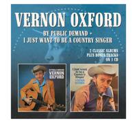 Vernon Oxford By Public Demand/I Just Want to Be a Country Sing (CD) (US IMPORT)